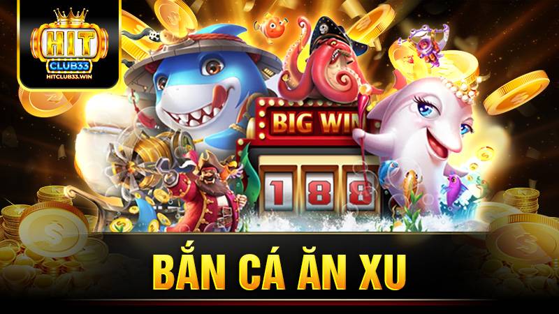 Bắn cá ăn xu Hit Club: Kinh nghiệm chơi thắng cho tân thủ 11 Bắn cá ăn xu Hit Club